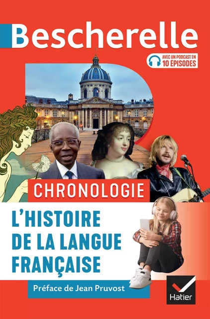 Bescherelle - Chronologie de l'histoire de la langue française - Jacques Dürrenmatt, Frédéric Duval, Jean Pruvost, Gilles Siouffi, Agnès Steuckardt - Hatier