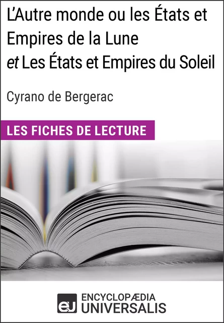 L'Autre monde ou les États et Empires de la Lune, et Les États et Empires du Soleil de Cyrano de Bergerac - Encyclopaedia Universalis - Encyclopaedia Universalis