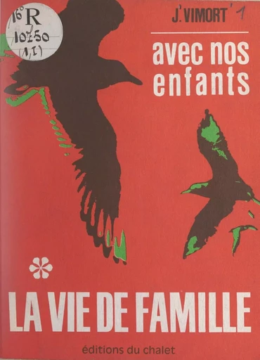 Avec nos enfants (1). La vie de famille - Jean Vimort - FeniXX réédition numérique