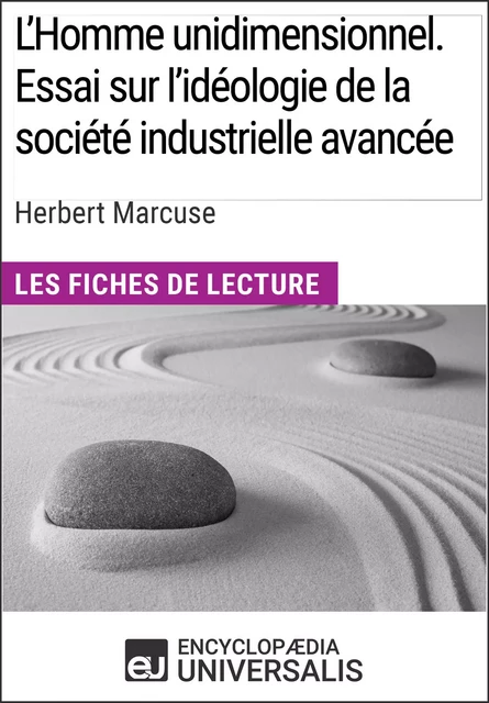 L'Homme unidimensionnel. Essai sur l'idéologie de la société industrielle avancée d'Herbert Marcuse -  Encyclopaedia Universalis - Encyclopaedia Universalis