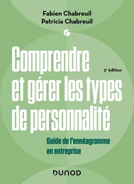 Comprendre et gérer les types de personnalité - 3e éd.