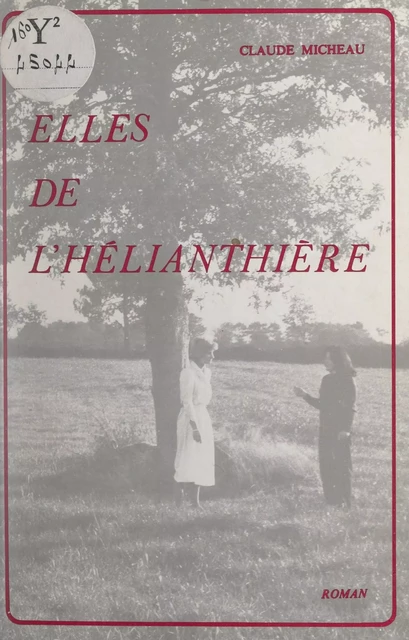 Elles de l'Hélianthière - Claude Micheau - FeniXX réédition numérique