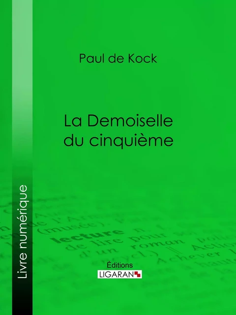 La Demoiselle du cinquième - Paul de Kock,  Ligaran - Ligaran