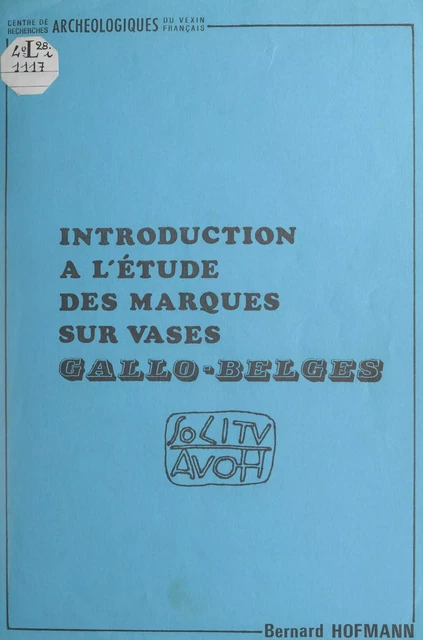 Introduction à l'étude des marques sur vases gallo-belges - Bernard Hofmann - FeniXX réédition numérique