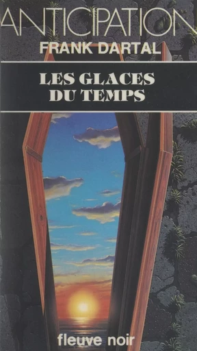 Les glaces du temps - Frank Dartal - FeniXX réédition numérique