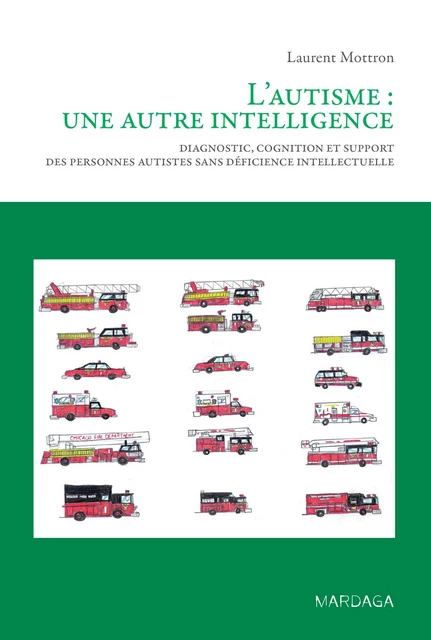 L'autisme : une autre intelligence - Laurent Mottron - Mardaga