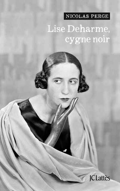 Lise Deharme, cygne noir - Nicolas Perge - JC Lattès