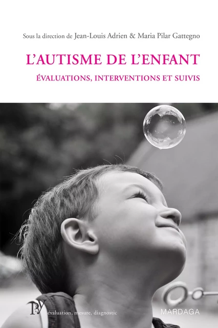 L'autisme de l'enfant - Jean-Louis Adrien, Maria Pilar Gattegno - Mardaga