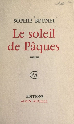 Le soleil de Pâques - Sophie Brunet - FeniXX réédition numérique