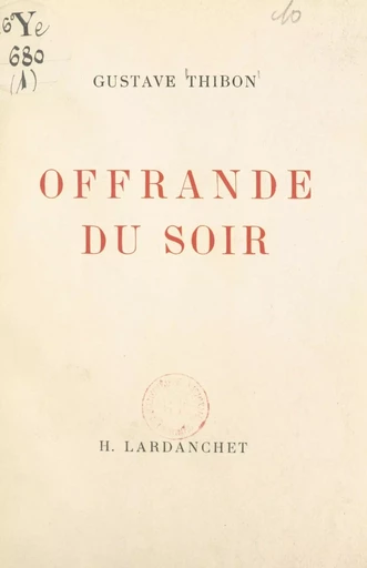 Offrande du soir - Gustave Thibon - FeniXX réédition numérique