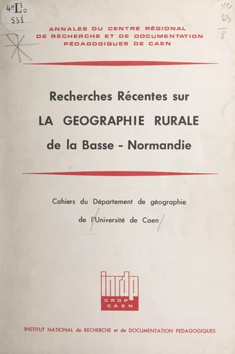 Recherches récentes sur la géographie rurale de la Basse-Normandie - Pierre Brunet, Marie-Claude Dionnet, Robert Herin - FeniXX réédition numérique