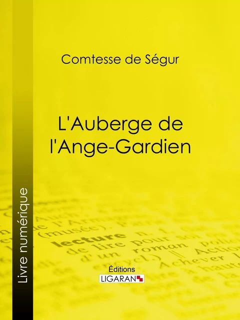 L'Auberge de l'Ange-Gardien -  Comtesse de Ségur,  Ligaran - Ligaran