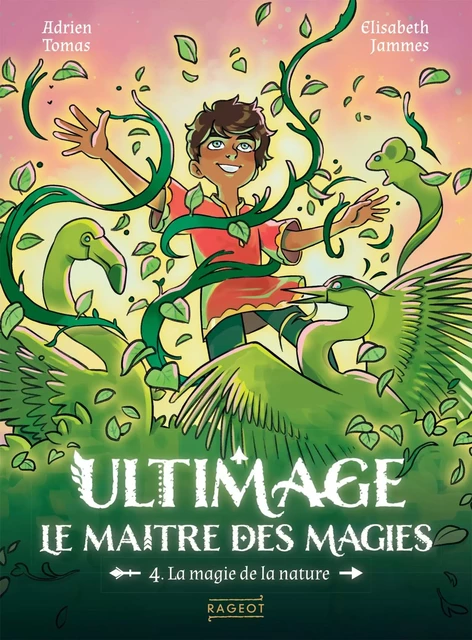 Ultimage, La maître des magies T.4 - La magie de la nature - Adrien Tomas - Rageot Editeur