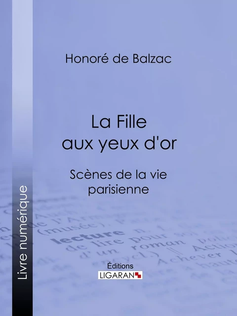 La Fille aux yeux d'or - Honoré de Balzac,  Ligaran - Ligaran