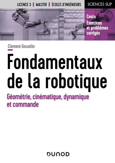 Fondamentaux de la robotique - Clément Gosselin - Dunod