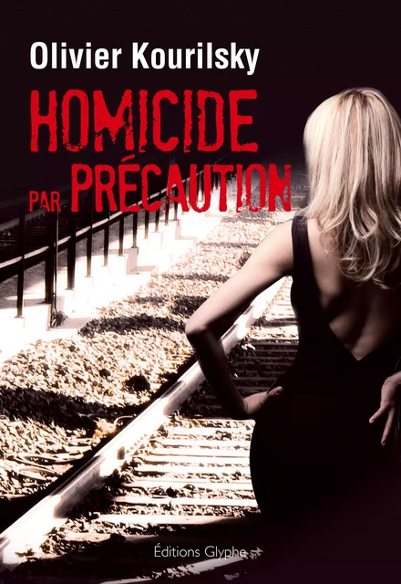 Homicide par précaution - Olivier Kourilsky - Glyphe