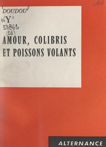 Amour, colibris et poissons volants -  Doudou - FeniXX réédition numérique