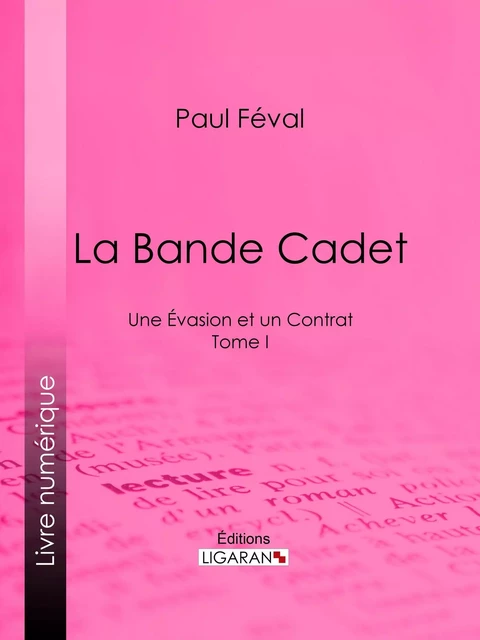 La Bande Cadet - Paul Féval,  Ligaran - Ligaran