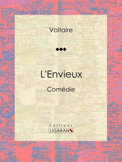 L'Envieux - Louis Moland, Voltaire Voltaire,  Ligaran - Ligaran