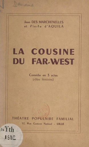 La cousine du Far-West - Pierre d'Aquila, Jean des Marchenelles - FeniXX réédition numérique