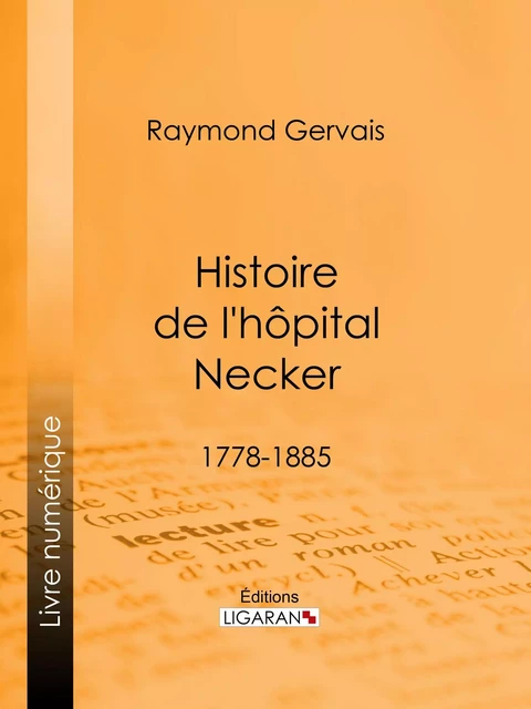 Histoire de l'hôpital Necker - Raymond Gervais,  Ligaran - Ligaran