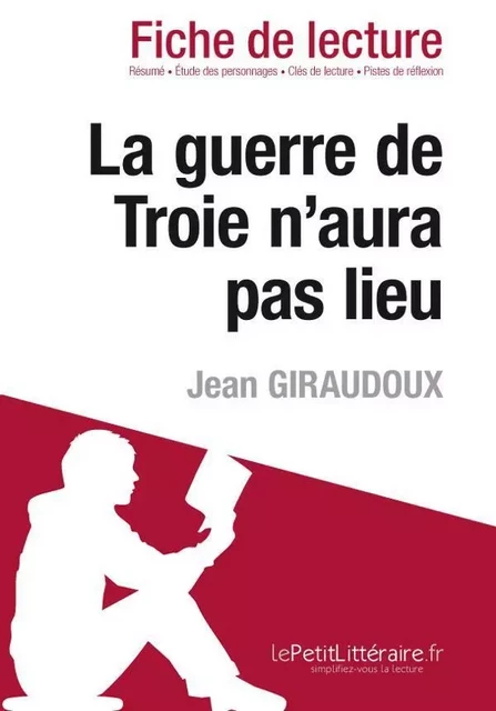 La guerre de Troie n'aura pas lieu de Jean Giraudoux (Fiche de lecture) - Delphine Leloup - Lemaitre Publishing