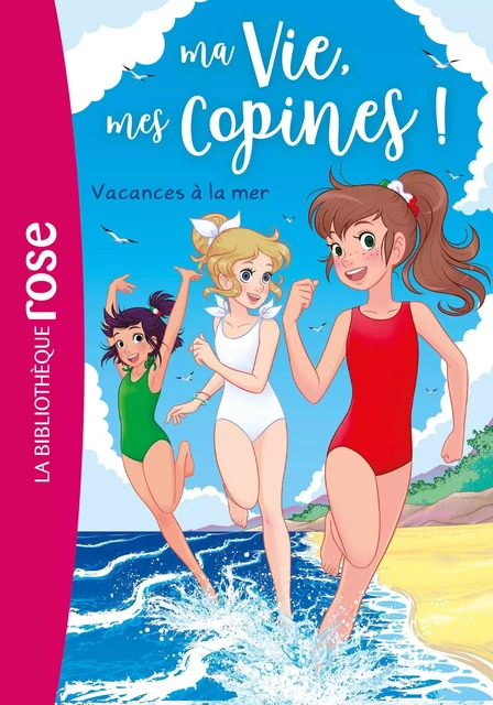 Ma vie, mes copines 31 - Vacances à la mer - Hachette Livre - Hachette Jeunesse