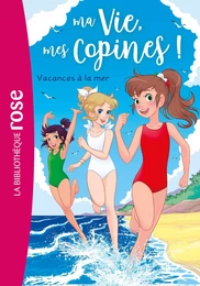 Ma vie, mes copines 31 - Vacances à la mer