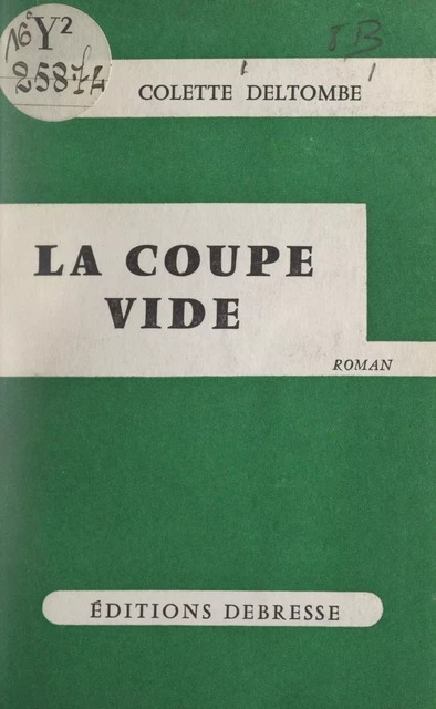 La coupe vide - Colette Deltombe - FeniXX réédition numérique