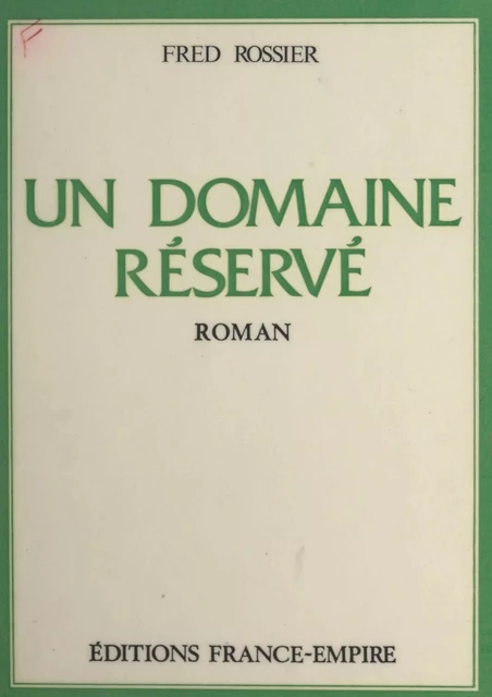 Un domaine réservé - Fred Rossier - FeniXX réédition numérique