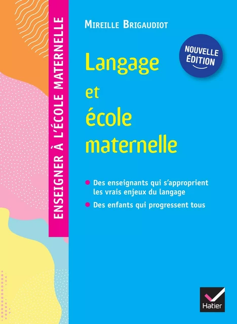 Enseigner à l'école maternelle - Langage et école maternelle Ed. 2022 - Guide de l'enseignant - Mireille Brigaudiot - Hatier