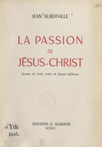 La passion de Jésus-Christ - Jean Suberville - FeniXX réédition numérique