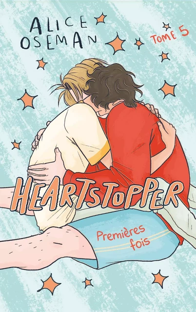 Heartstopper - Tome 5 - le roman graphique phénomène, adapté sur Netflix - Alice Oseman - Hachette Romans