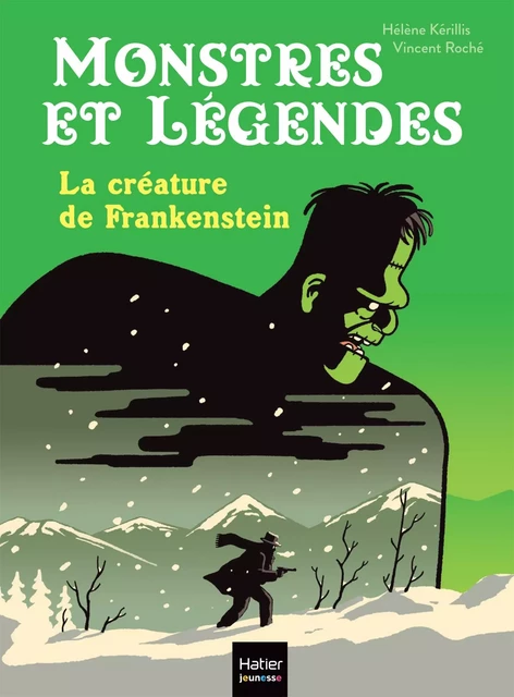 Monstres et légendes - La créature de Frankenstein -  CE1/CE2 8/9 ans - Hélène Kérillis - Hatier Jeunesse