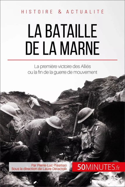 La bataille de la Marne - Pierre-Luc Plasman,  50MINUTES - 50Minutes.fr