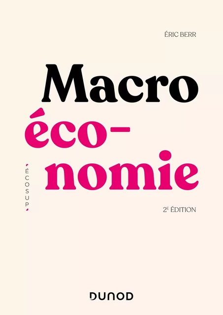 Macroéconomie - 2e éd. - Eric Berr - Dunod