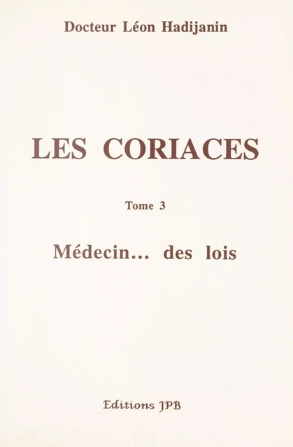 Les coriaces (3). Médecin... des lois - Léon Hadijanin - FeniXX réédition numérique