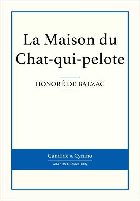 La Maison du Chat-qui-pelote - Honoré de Balzac - Candide & Cyrano