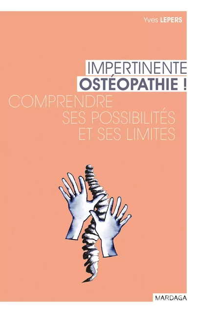 Impertinente ostéopathie - Yves Lepers - Mardaga