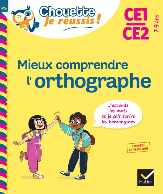 Mieux comprendre l'orthographe CE1/CE2 7-9 ans - Chouette, Je réussis ! - Valérie Marienval, Jean-Jacques Rodes - Hatier