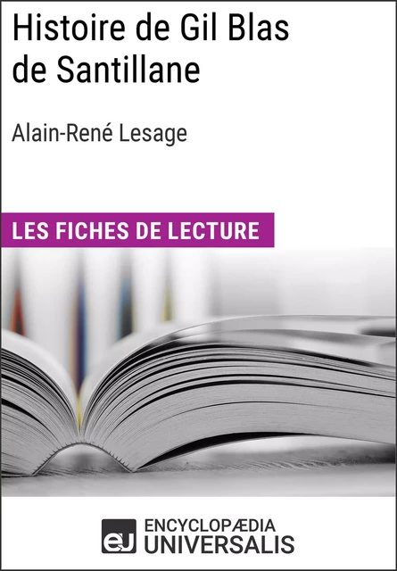 Histoire de Gil Blas de Santillane d'Alain-René Lesage -  Encyclopaedia Universalis - Encyclopaedia Universalis