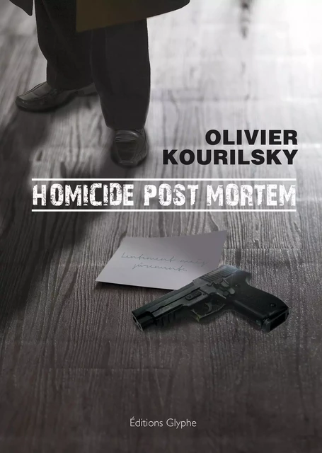 Homicide post mortem - Olivier Kourilsky - Glyphe