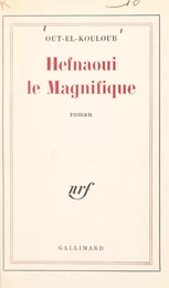 Hefnaoui le Magnifique