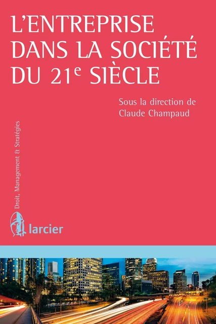 L'entreprise dans la société du 21e siècle -  - Éditions Larcier