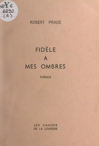 Fidèle à mes ombres - Robert Prade - FeniXX réédition numérique