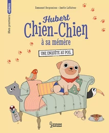 Hubert chien-chien à sa mémère - Une enquête au poil