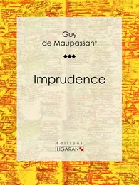 Imprudence