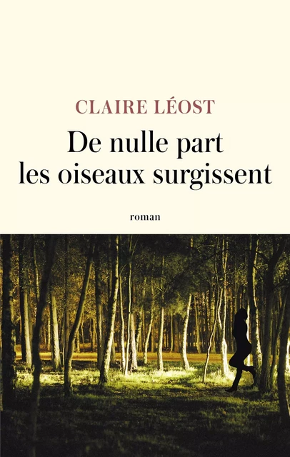 De nulle part les oiseaux surgissent - Claire Léost - JC Lattès