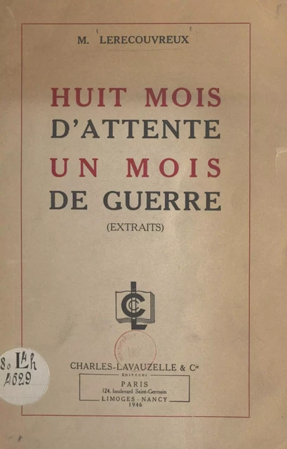 Huit mois d'attente, un mois de guerre - Marcel Lerecouvreux - FeniXX réédition numérique