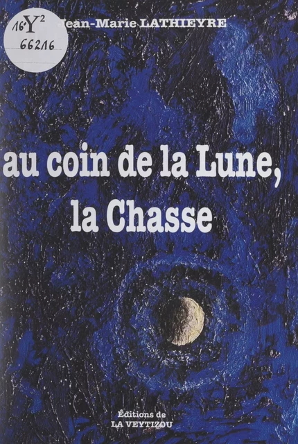 Au coin de la lune, la chasse - Jean-Marie Lathieyre - FeniXX réédition numérique